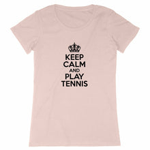 Charger l&#39;image dans la galerie, T-shirt keep calm play tennis Femme
